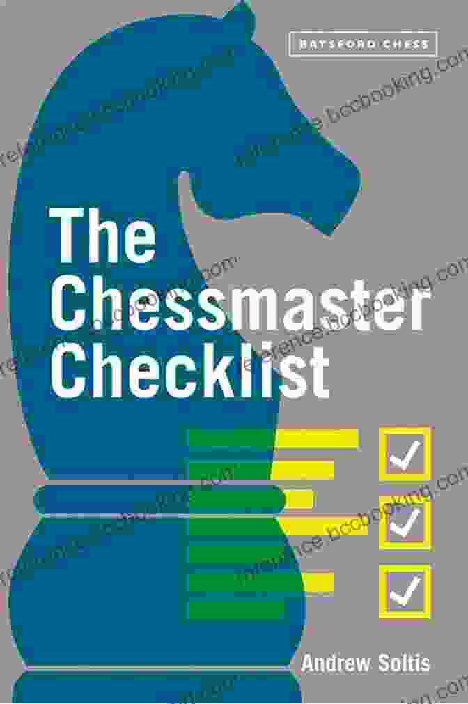 The Chessmaster Checklist By Andrew Soltis The Chessmaster Checklist Andrew Soltis