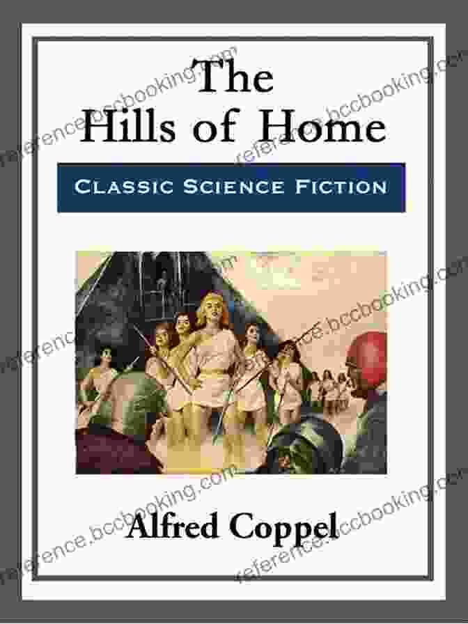 The Hills Of Home By Alfred Coppel A Captivating Literary Odyssey To A Remote Himalayan Village, Where Ancient Traditions Collide With Modern Challenges. The Hills Of Home Alfred Coppel