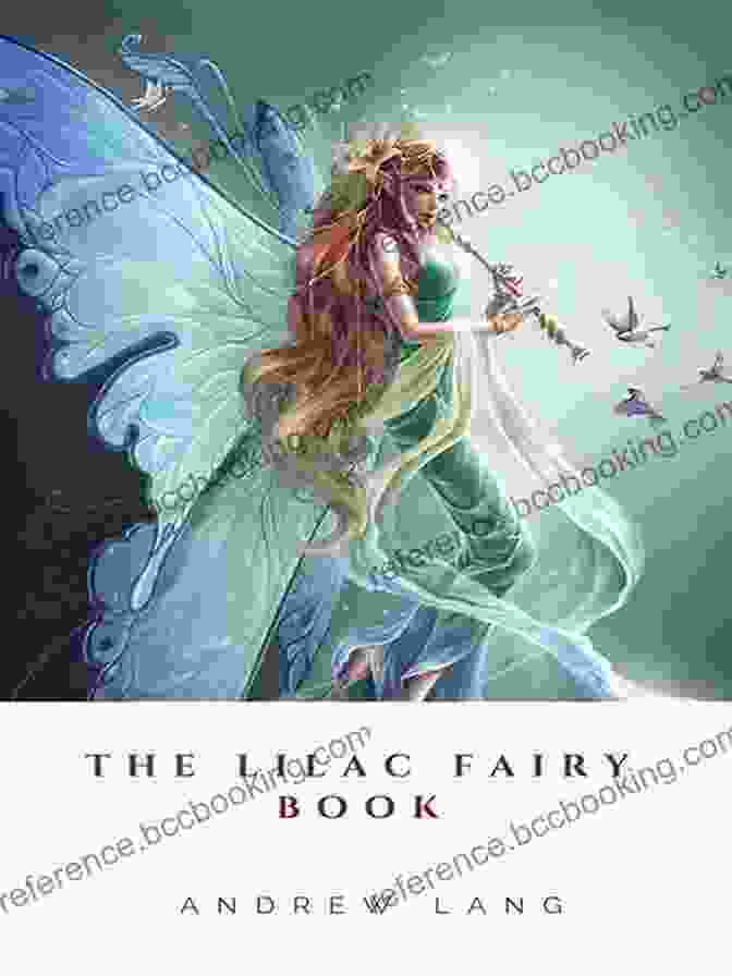 The Lilac Fairy Book, A Captivating Collection Of Enchanting Tales The Lilac Fairy Book: Fairy Stories Of Andrew Lang Complete With Original Illustrations By H J Ford