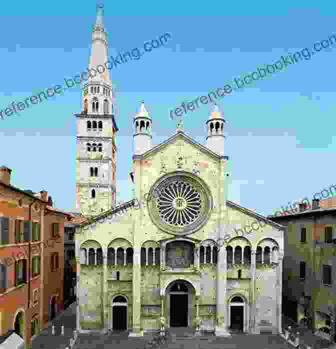 The Magnificent Modena Cathedral, A Beacon Of Romanesque Architecture From Celtic Etruscan And Roman Hands: The Po River Valley And Modena (Mutina)