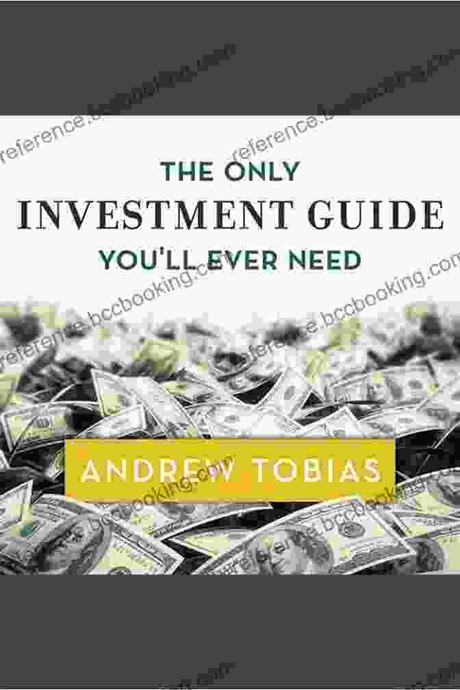The Only Investment Guide You'll Ever Need By Andrew Tobias The Only Investment Guide You Ll Ever Need
