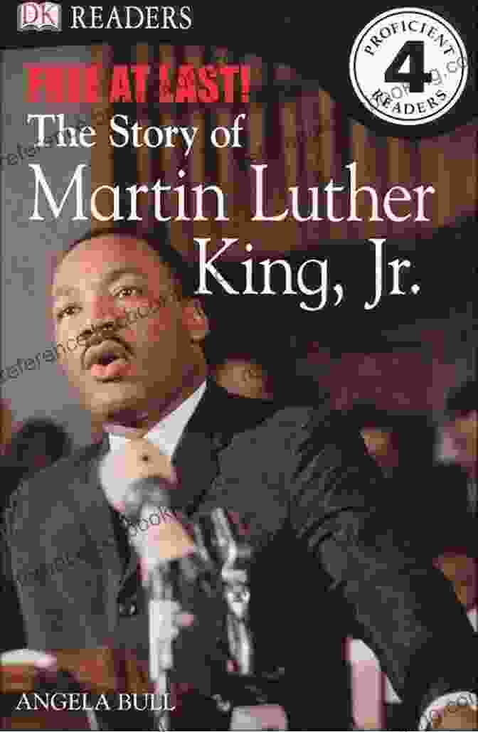 The Story Of Martin Luther King Jr. DK Readers Level 1 DK Readers L4: Free At Last: The Story Of Martin Luther King Jr (DK Readers Level 4)