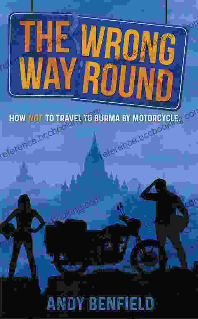 The Wrong Way Round Book Cover Featuring A Young Woman Standing In A Field With A Suitcase And A Typewriter The Wrong Way Round: How Not To Travel To Burma By Motorcycle