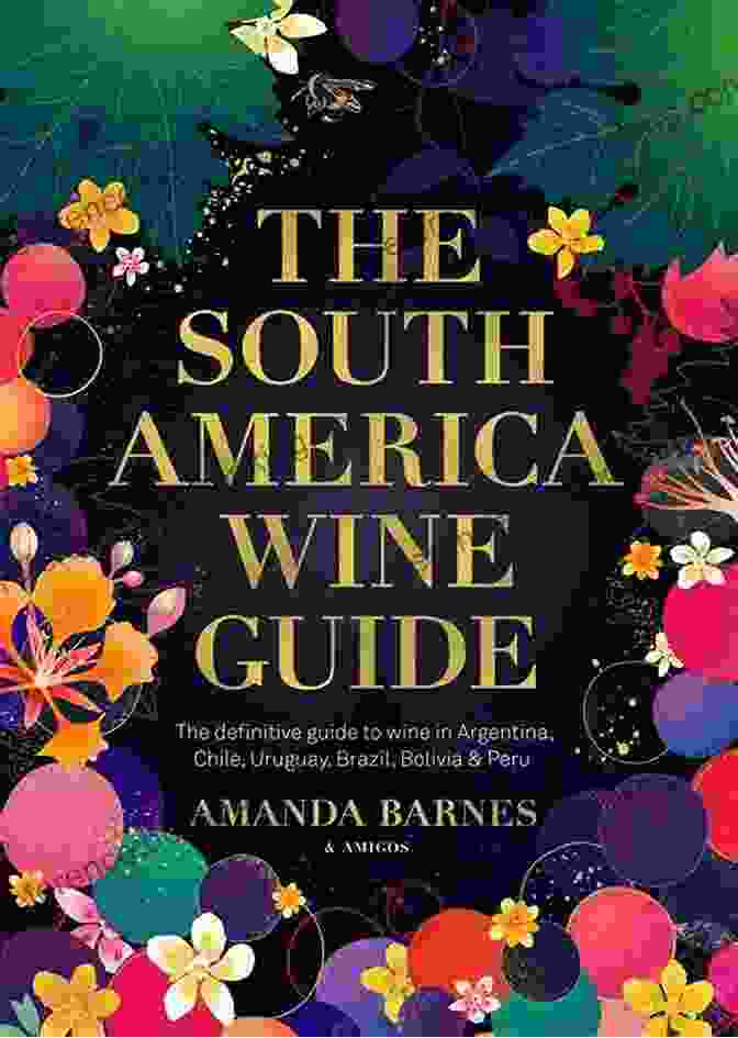 Traditional Argentinian Asado The South America Wine Guide: The Definitive Guide To Wine In Argentina Chile Uruguay Brazil Bolivia Peru