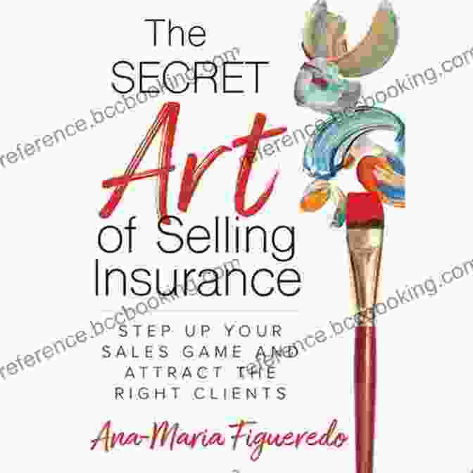 Understanding Insurance Fundamentals The Secret Art Of Selling Insurance: Step Up Your Sales Game And Attract The Right Clients