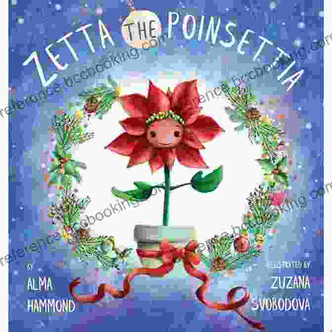Zetta The Poinsettia Book Cover, Featuring A Vibrant Red Poinsettia Flower Against A Lush Green Background Zetta The Poinsettia Alma Hammond