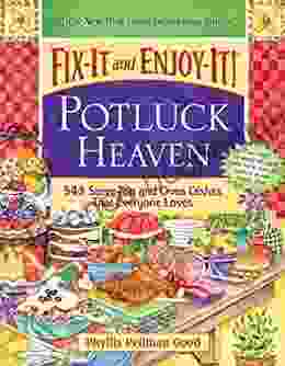 Fix It And Enjoy It Potluck Heaven: 543 Stove Top Oven Dishes That Everyone Loves
