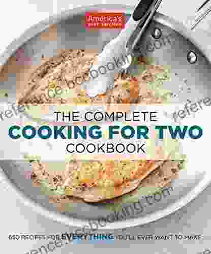 The Complete Cooking For Two Cookbook: 650 Recipes For Everything You Ll Ever Want To Make (The Complete ATK Cookbook Series)