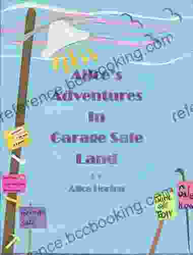 Alice S Adventures In Garage Sale Land: A Decade Of Saturdays Gone To Garage Sales