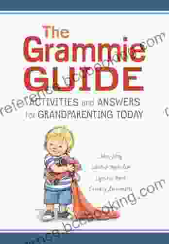 The Grammie Guide: Activities And Answers For Grandparenting Today
