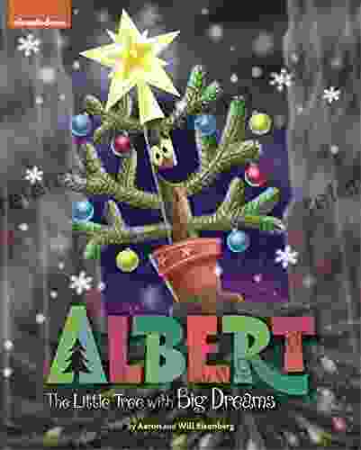 Albert: The Little Tree With Big Dreams (Albert)