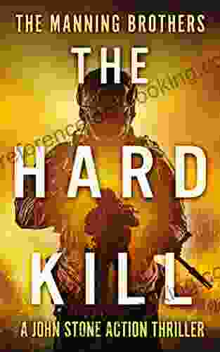The Hard Kill: An Action Packed Military Pulp Thriller (A John Stone Action Thriller 1)