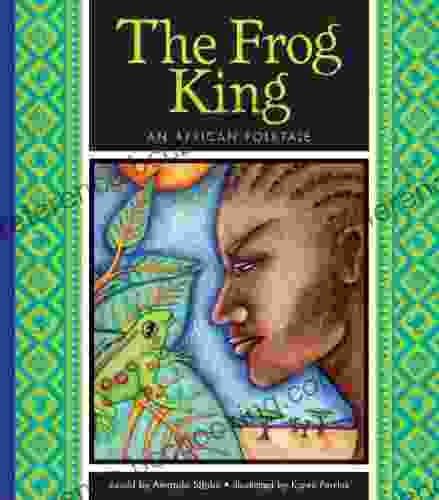 The Frog King: An African Folktale (Folktales From Around The World)