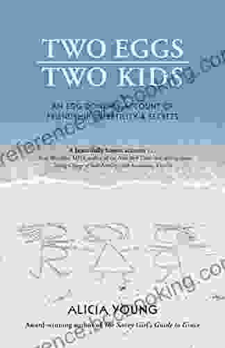 Two Eggs Two Kids: An Egg Donor S Account Of Friendship Infertility Secrets