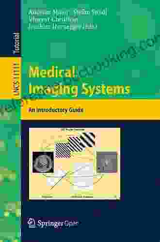 Medical Imaging Systems: An Introductory Guide (Lecture Notes In Computer Science 11111)