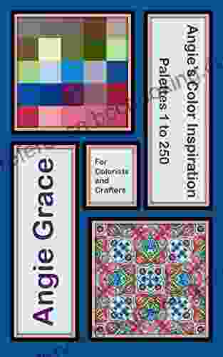 Angie S Color Inspiration Palettes 1 To 250 (Angie S Color Inspiration For Colorists And Crafters)