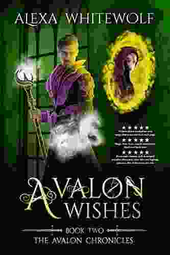 Avalon Wishes: An Arthurian Fantasy Retelling (Avalon Chronicles 2)