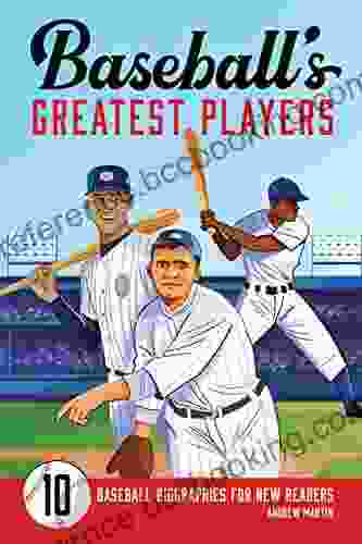 Baseball S Greatest Players: 10 Baseball Biographies For New Readers