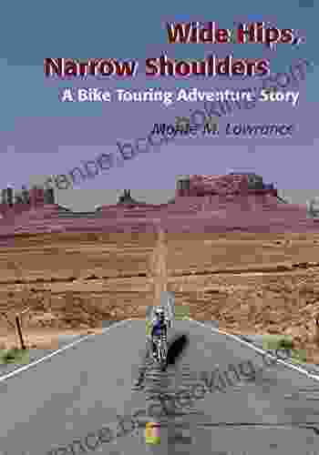 Wide Hips Narrow Shoulders: A Bike Touring Adventure Story