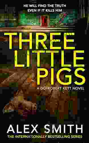 Three Little Pigs: A British Crime Thriller (DCI Kett Crime Thrillers 3)