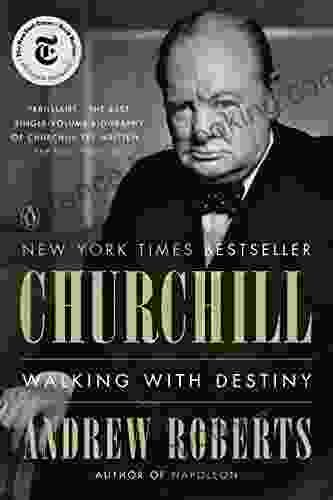 Churchill: Walking With Destiny Andrew Roberts