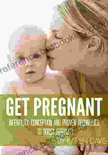 GET PREGNANT (FAST): Conception Proven Methods To Beat Infertility And Get Pregnant Quickly (infertility Get Pregnant Now Conception 1)