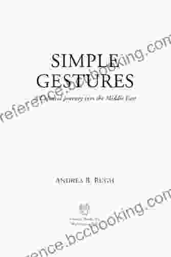 Simple Gestures: A Cultural Journey Into The Middle East