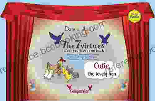 Cutie The Loving Hen: The 7 Virtues Stories From Hawk S Little Ranch Vol 1