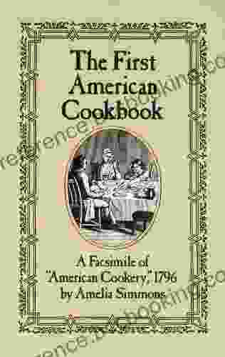 The First American Cookbook: A Facsimile Of American Cookery 1796