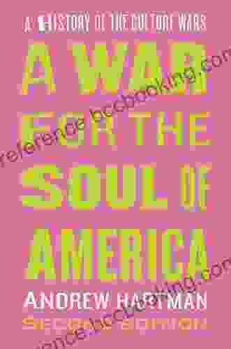 A War For The Soul Of America Second Edition: A History Of The Culture Wars