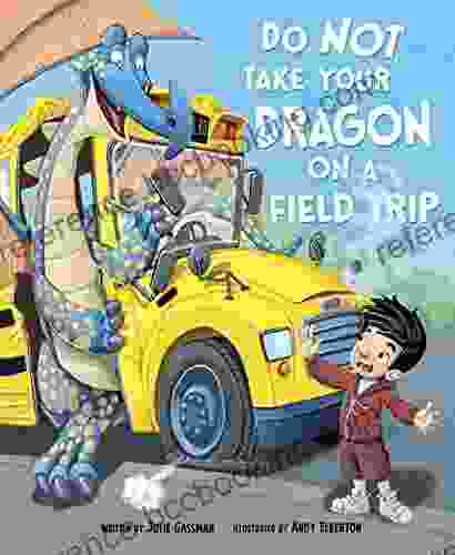 Do Not Take Your Dragon On A Field Trip