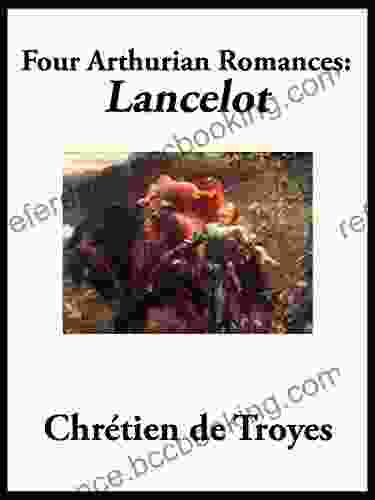 Four Arthurian Romances: Lancelot Analeigh Ford