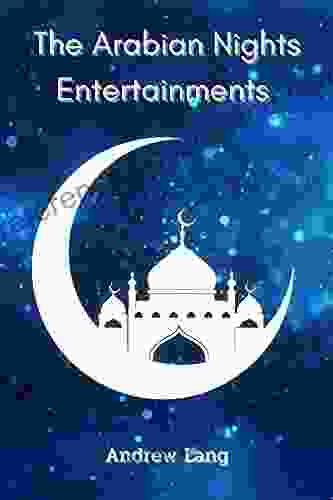 The Arabian Nights Entertainments : With Annotated