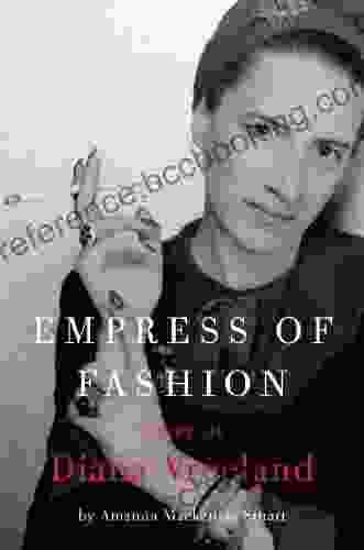 Empress Of Fashion: A Life Of Diana Vreeland