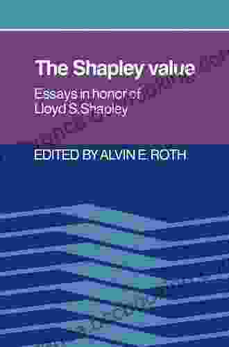 The Shapley Value: Essays In Honor Of Lloyd S Shapley