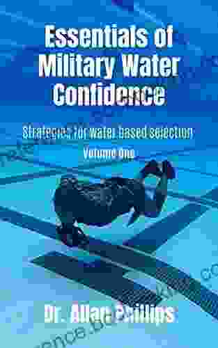Essentials Of Military Water Confidence: Strategies For Water Based Selection