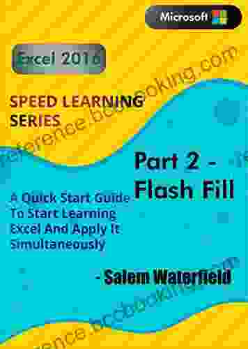 Excel 2024 Speed Learning Series: Part 2 (Flash Fill): : A Quick Start Guide To Start Learning Excel And Apply It Simultaneously