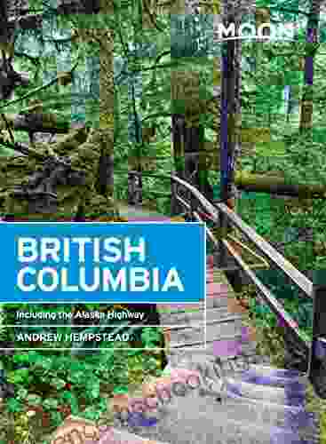 Moon British Columbia: Including The Alaska Highway (Travel Guide)