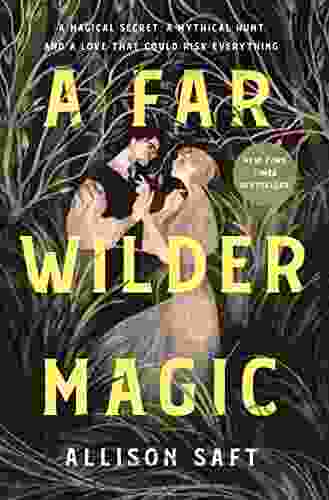 A Far Wilder Magic Allison Saft