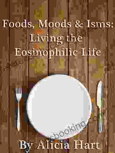 Foods Moods Isms: Living The Eosinophilic Life