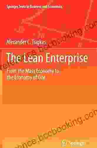 The Lean Enterprise: From The Mass Economy To The Economy Of One (Springer Texts In Business And Economics)