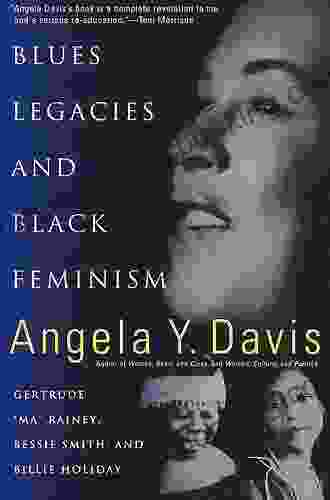 Blues Legacies And Black Feminism: Gertrude Ma Rainey Bessie Smith And Billie Holiday