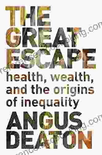 The Great Escape: Health Wealth And The Origins Of Inequality
