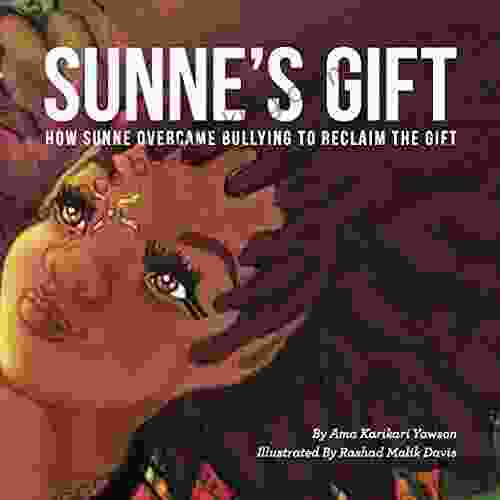 Sunne S Gift: How Sunne Overcame Bullying To Reclaim The Gift