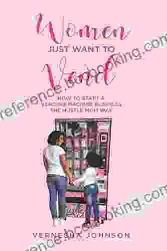 Women Just Want To Vend: How To Start A Vending Machine Business The Hustle Mom Way