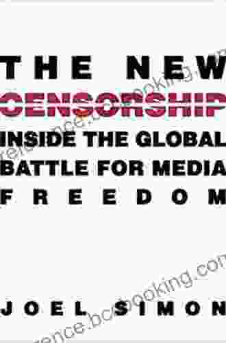 The New Censorship: Inside The Global Battle For Media Freedom (Columbia Journalism Review)