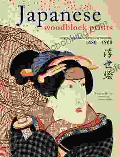 Japanese Woodblock Prints: Artists Publishers And Masterworks: 1680 1900