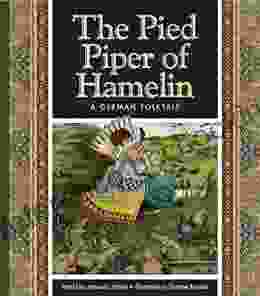 The Pied Piper Of Hamelin: A German Folktale (Folktales From Around The World)