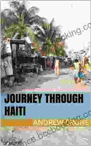 Journey Through Haiti Andrew Crone