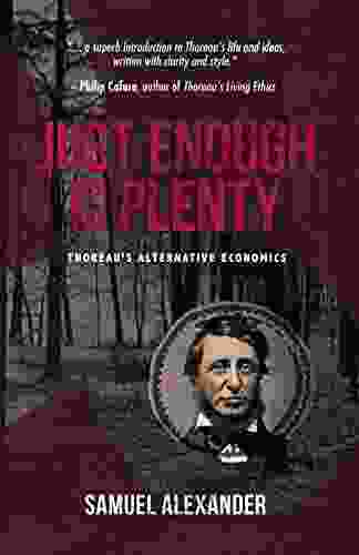 Just Enough Is Plenty: Thoreau S Alternative Economics